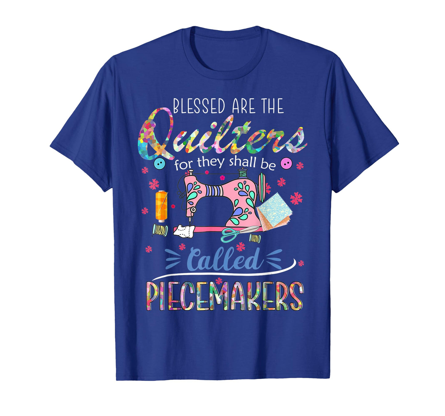 Quilting T Shirt Blessed Are Piecemakers Gifts For Quilters T-Shirt