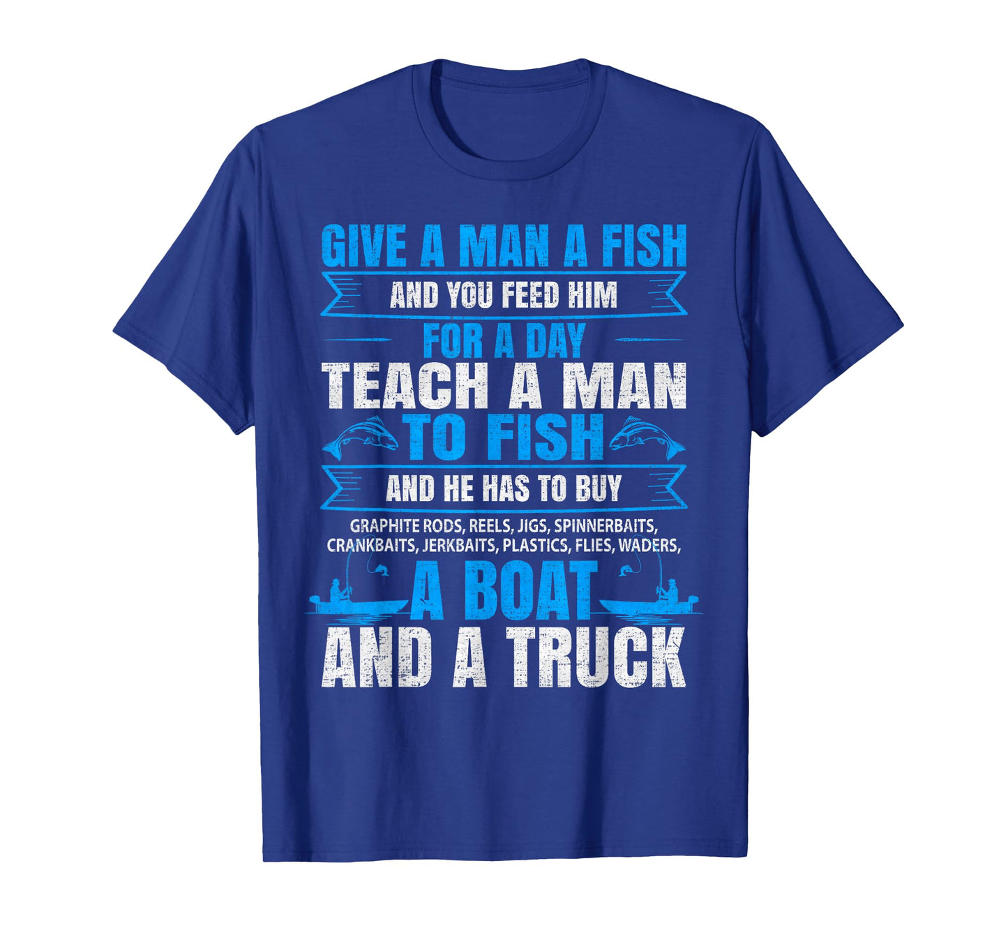 Give A Man A Fish, Fisherman, Fishing Lover T-Shirt