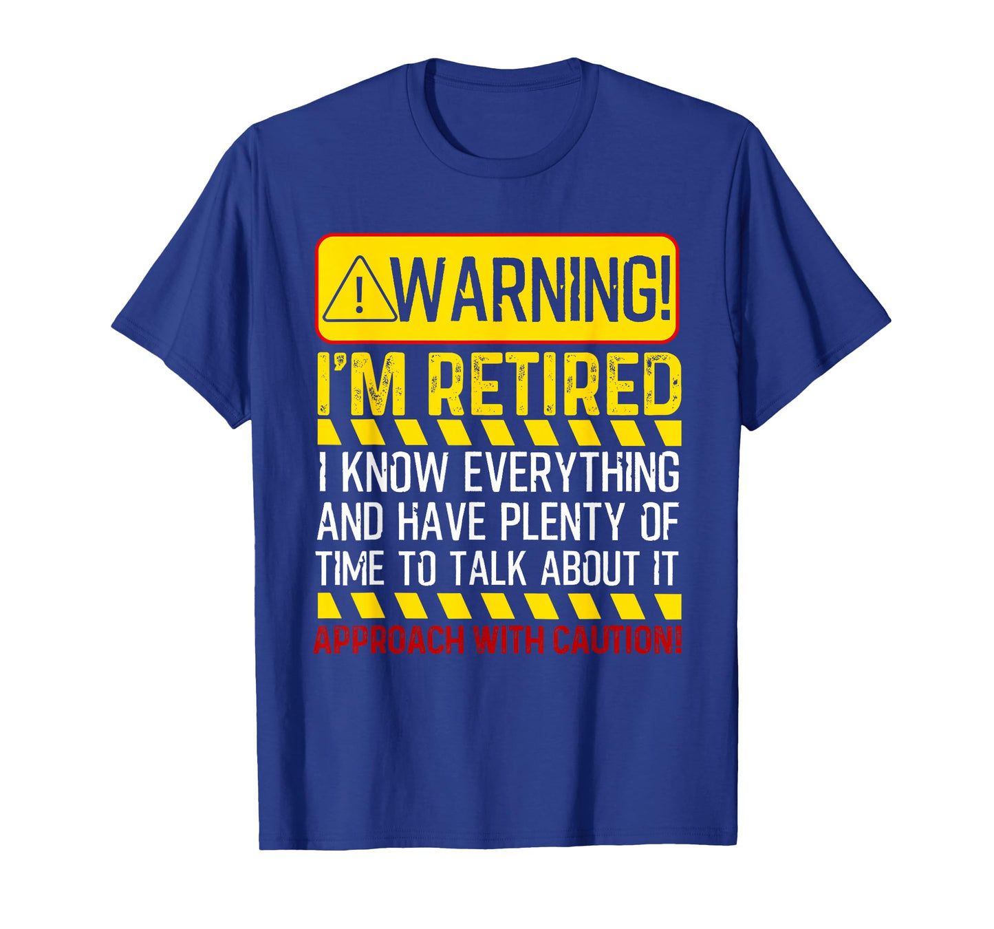 Cute Retiring Employee Humor Quote Lover Designs Funny Retirement Gift Men Women Retiree Warning I'm Retired T-Shirt