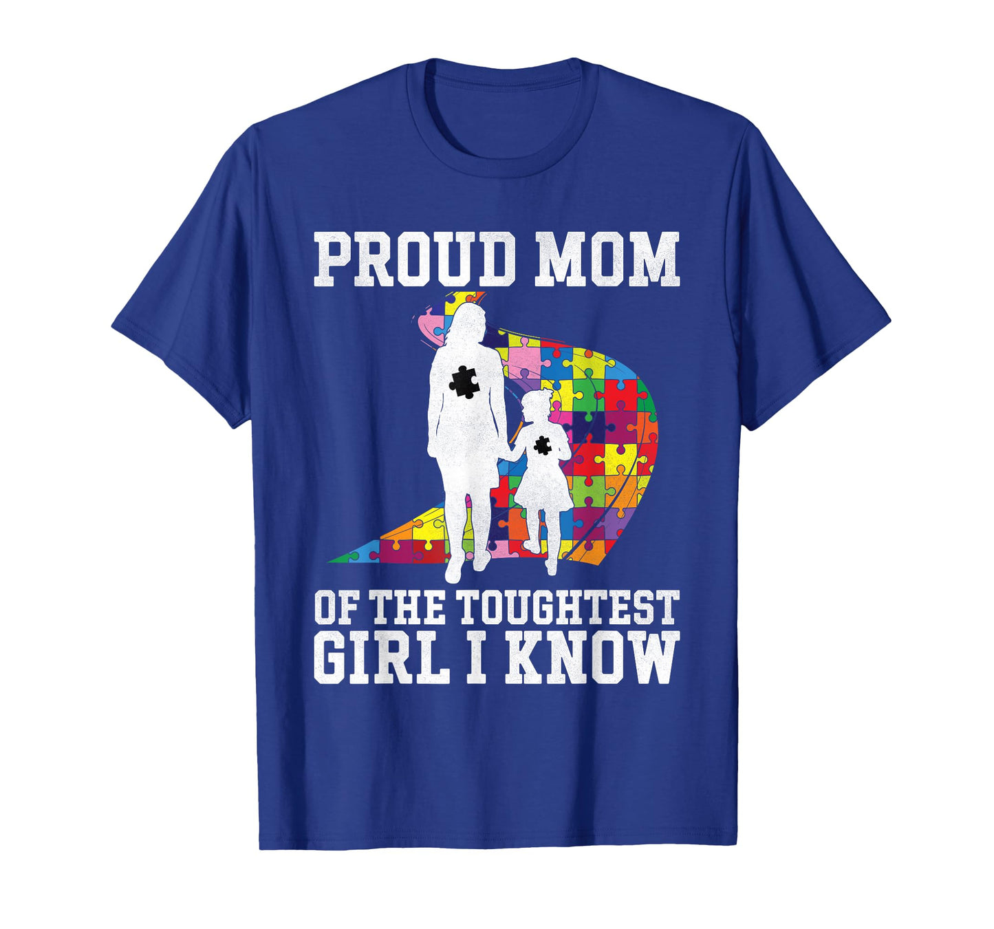 Proud Mom Toughest Girl Autism Awareness Autism Mom Daughter T-Shirt