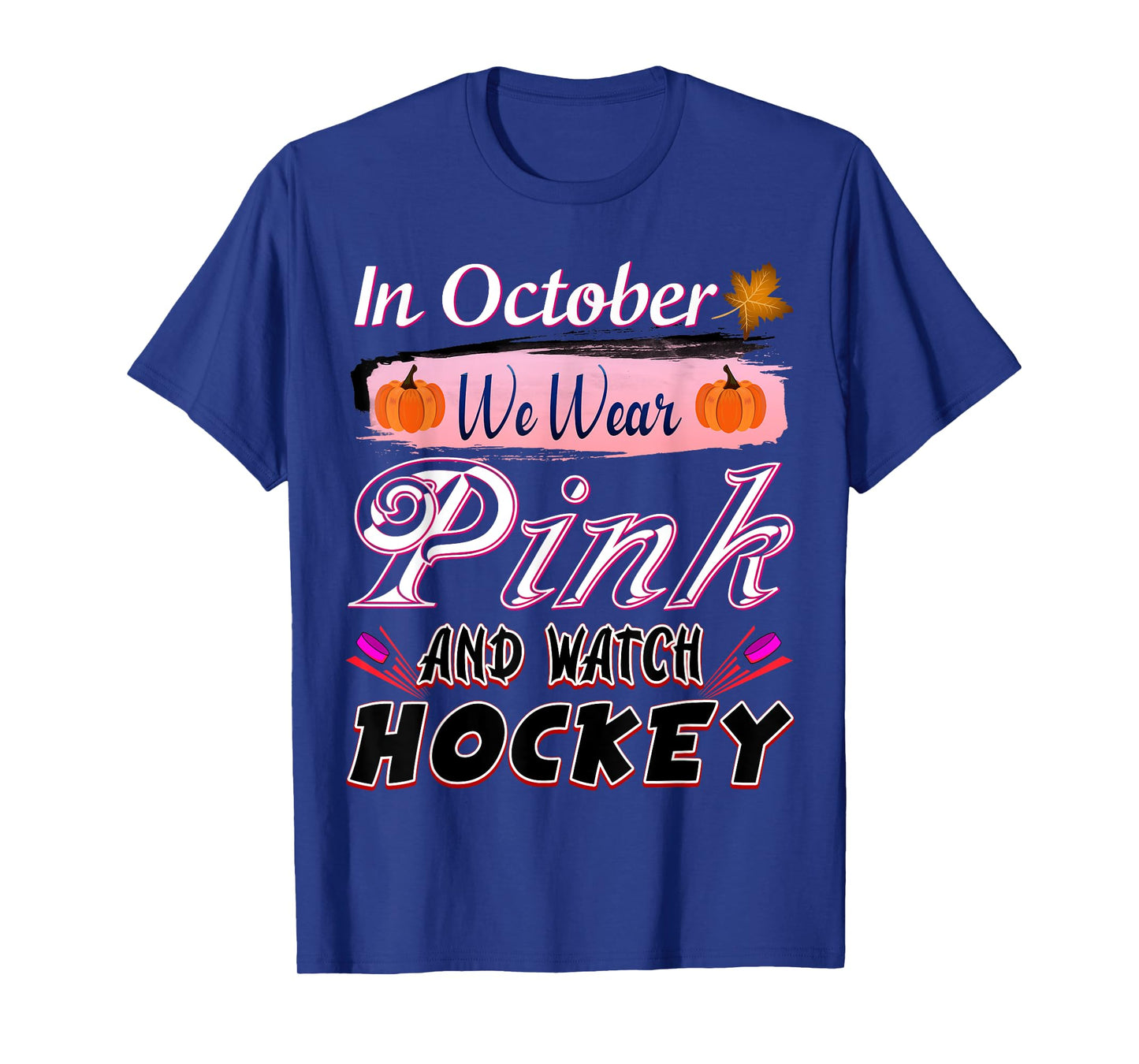 In October We Wear Pink Hockey Breast Cancer Awareness T-Shirt