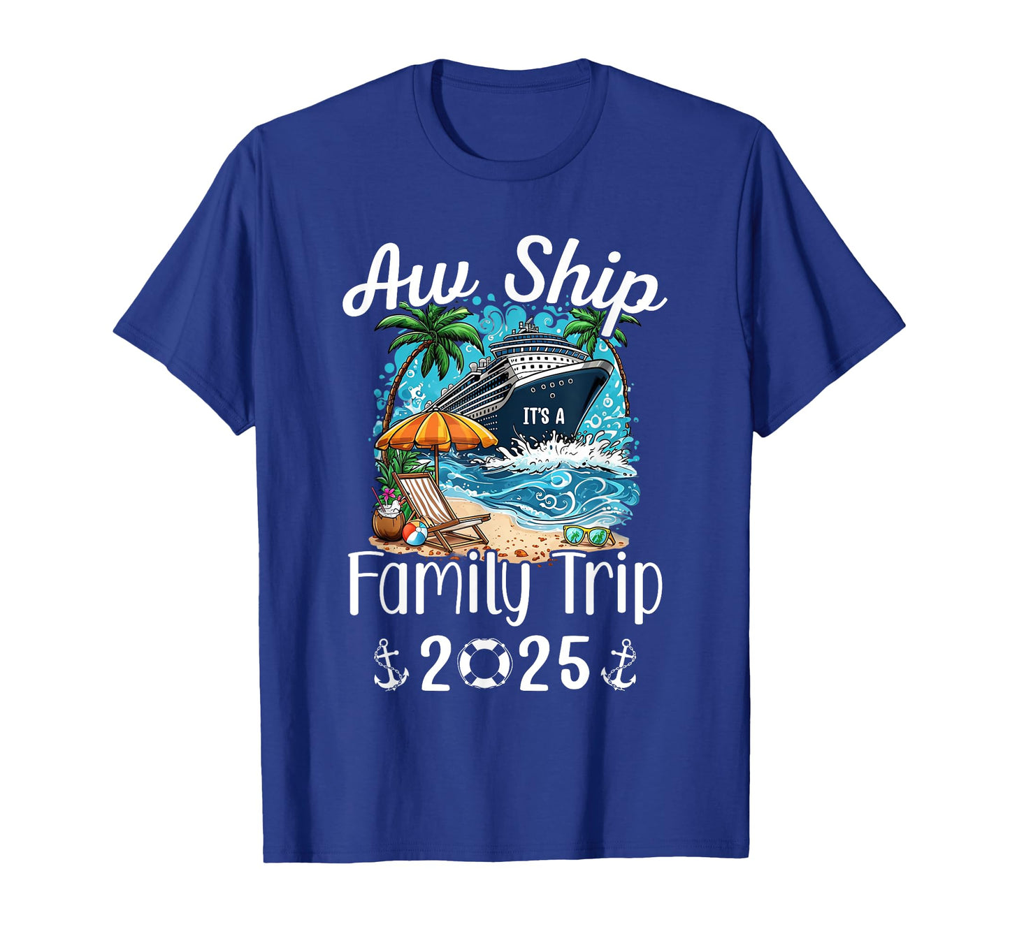 Aw Ship It's A Family Trip 2025 Family Matching Cruise Trip T-Shirt