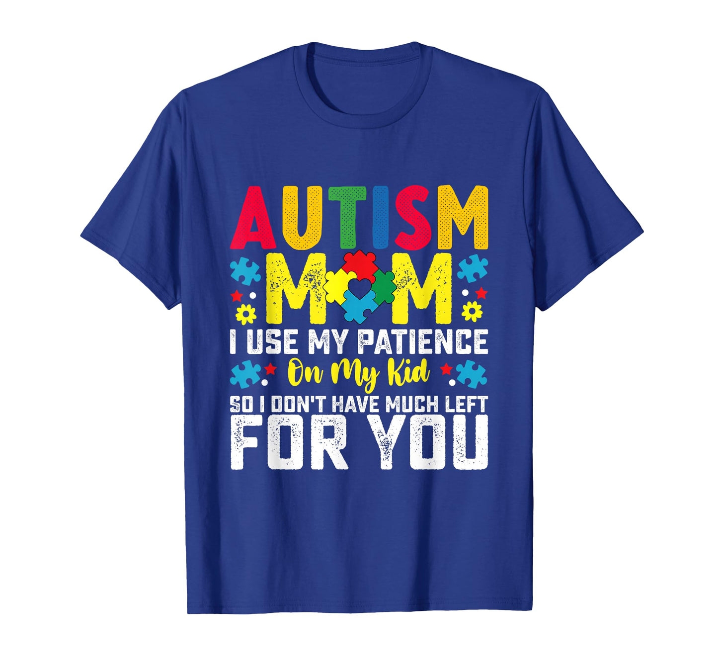 Autism Mom I Use My Patience On My Kid Autistic Boy Girl T-Shirt
