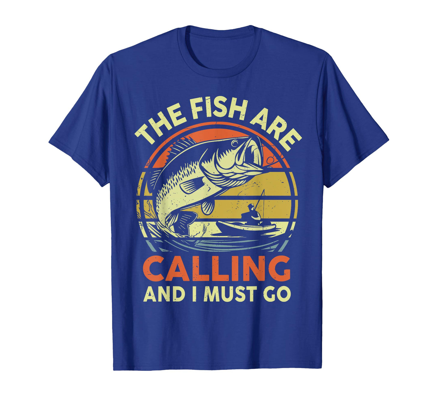 The Fish Are Calling & I Must Go Funny Kayak Fishing Dad T-Shirt