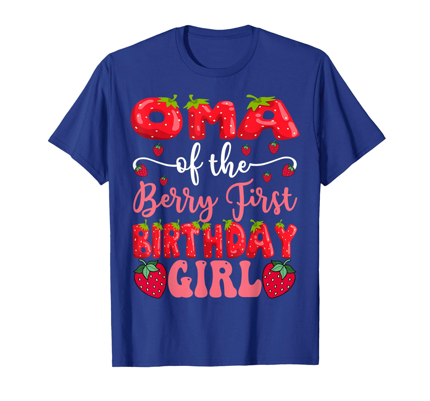 Oma Of The Berry First Birthday Girl Strawberry Lover T-Shirt