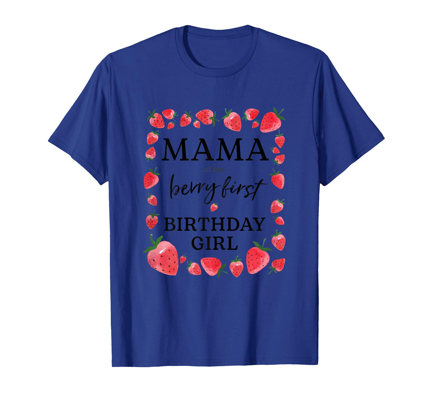 Mama of The Berry First Birthday Girl Sweet One Strawberry T-Shirt