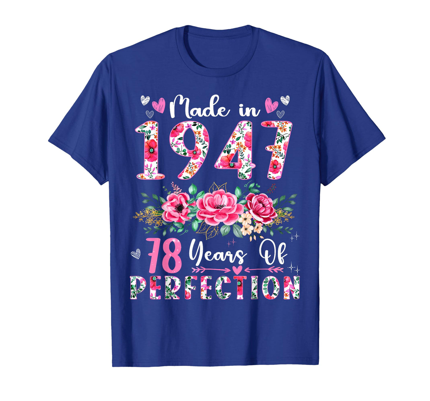 78 Year Old Made In 1947 Floral 78th Birthday Women T-Shirt