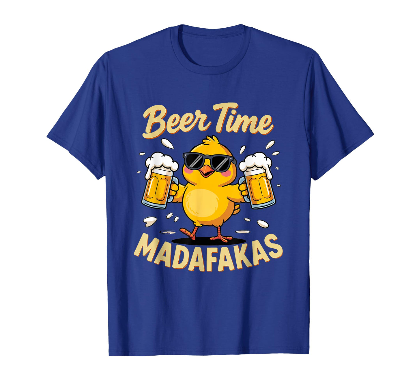 Beer Time Madafakas Funny Drinking Men Women T-Shirt