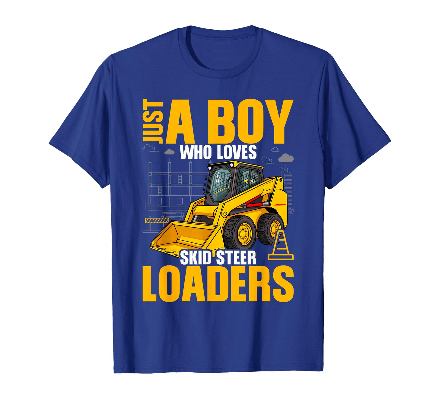 Just A Boy Who Loves Skid Steer Loaders Construction Lover T-Shirt