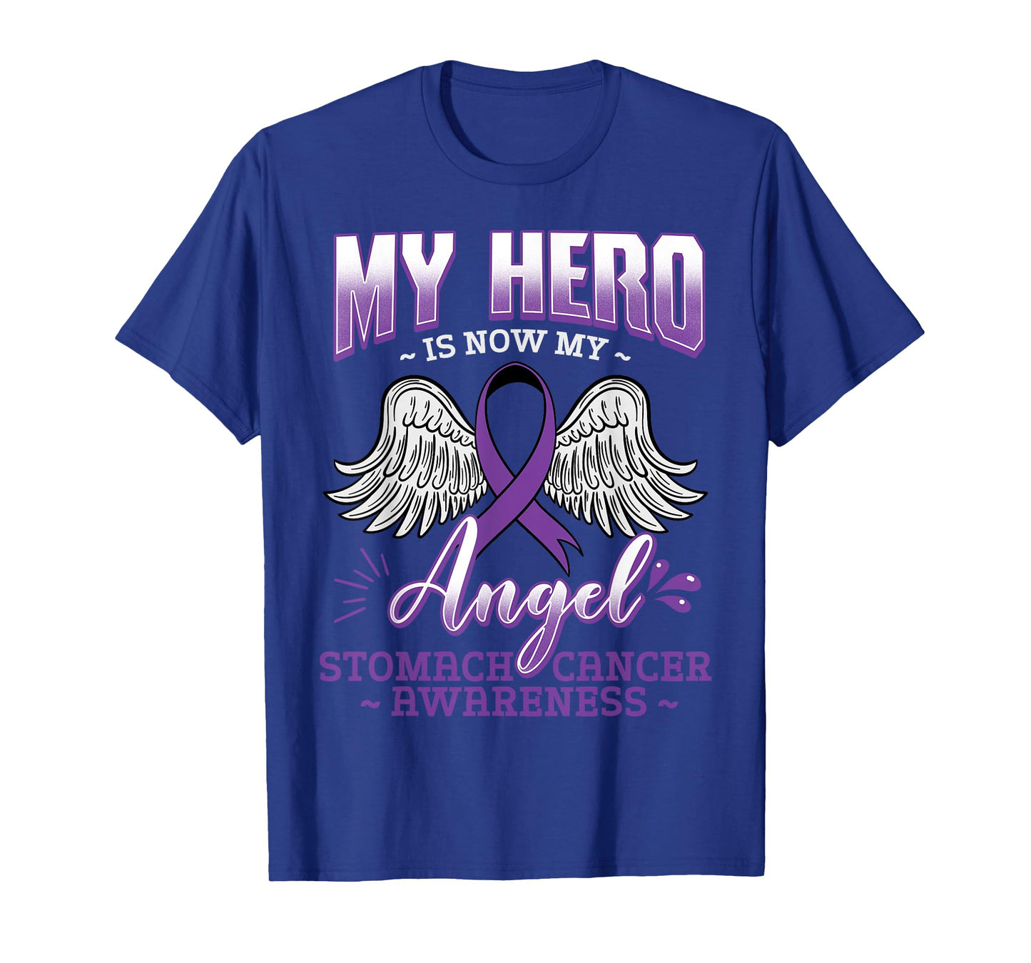 My Hero Is Now My Angel Stomach Cancer Carcinoma Gift Idea T-Shirt