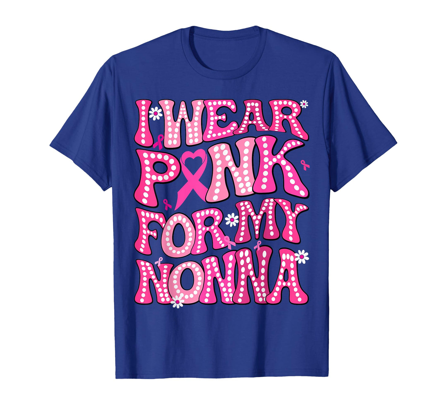 I Wear Pink For My Nonna Fight Breast Cancer Awareness T-Shirt