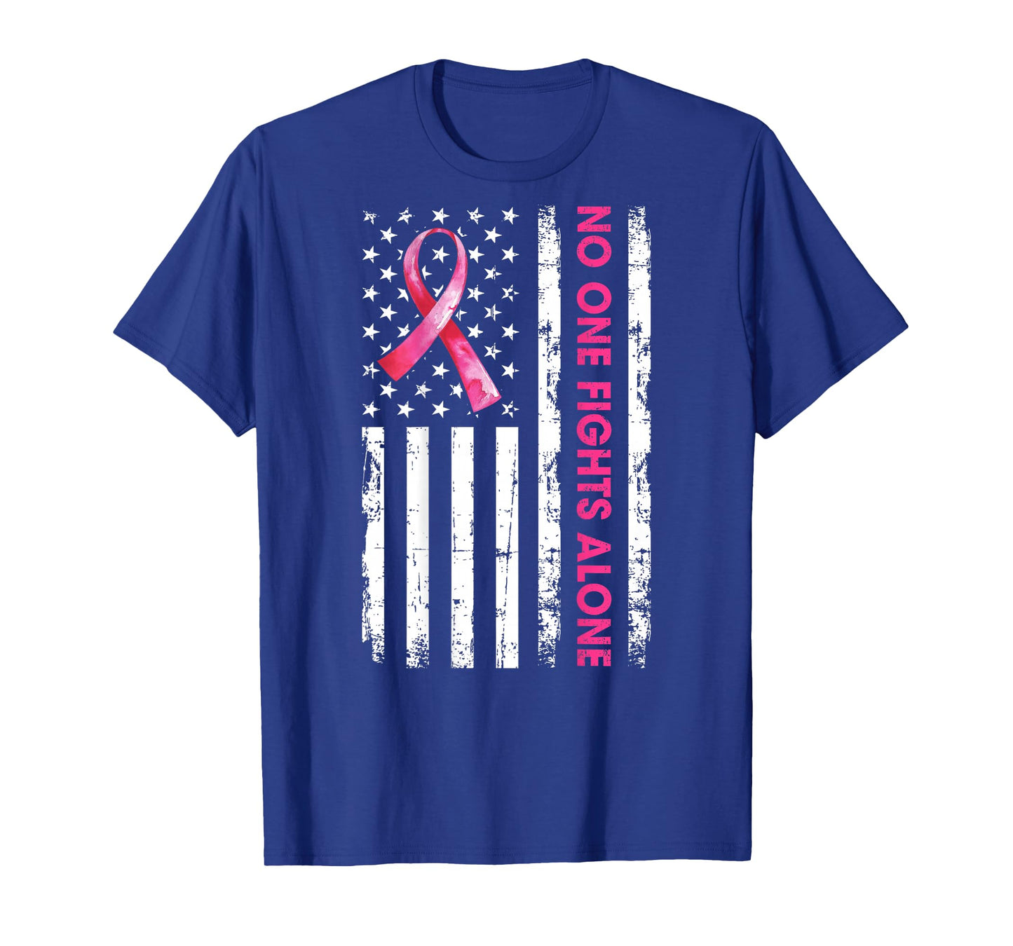 No One Fights Breast Cancer Alone Pink Ribbon Flag (On Back) T-Shirt