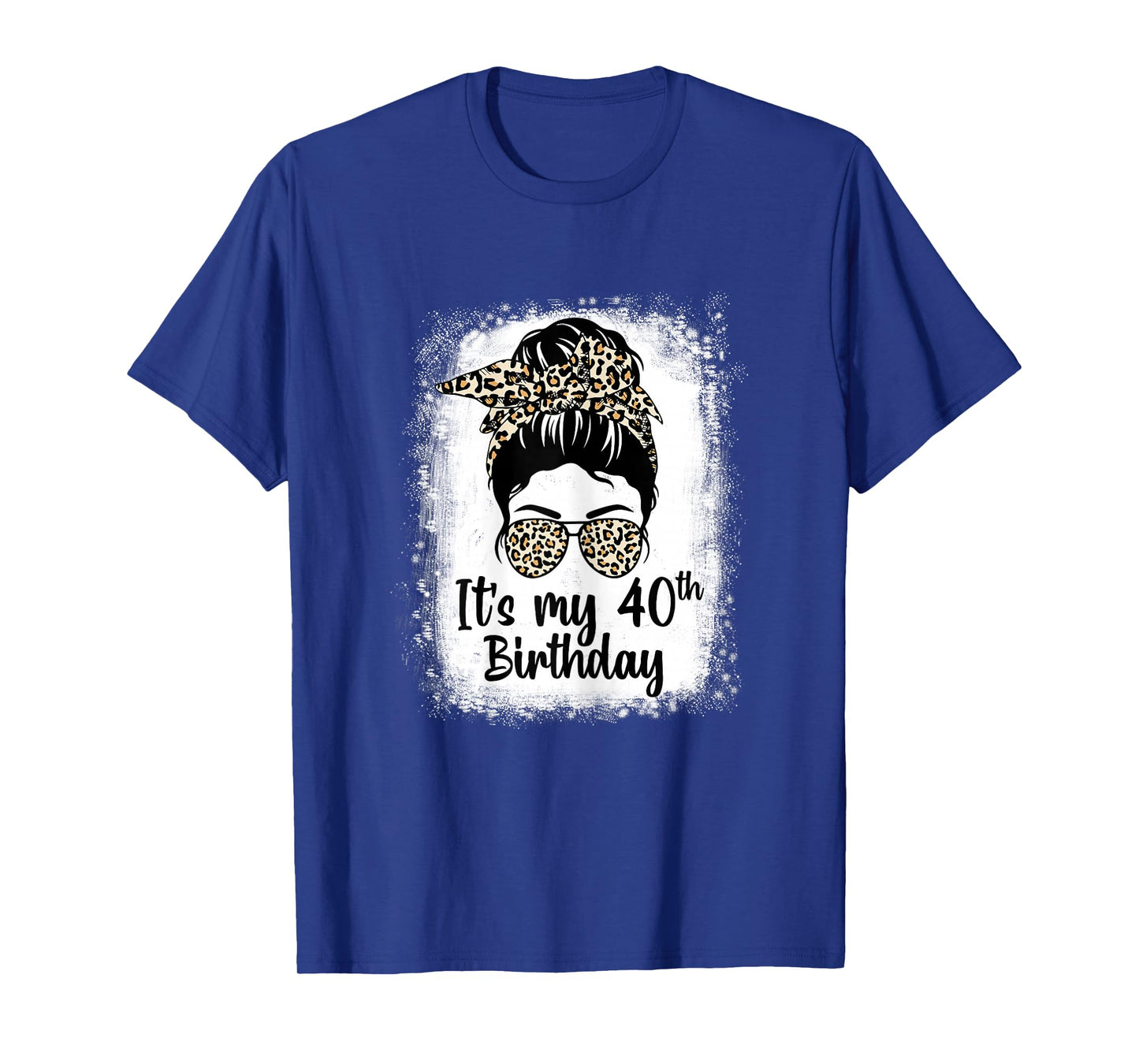 Womens 40 Years Old Messy Bun Leopard It's My 40th Birthday T-Shirt