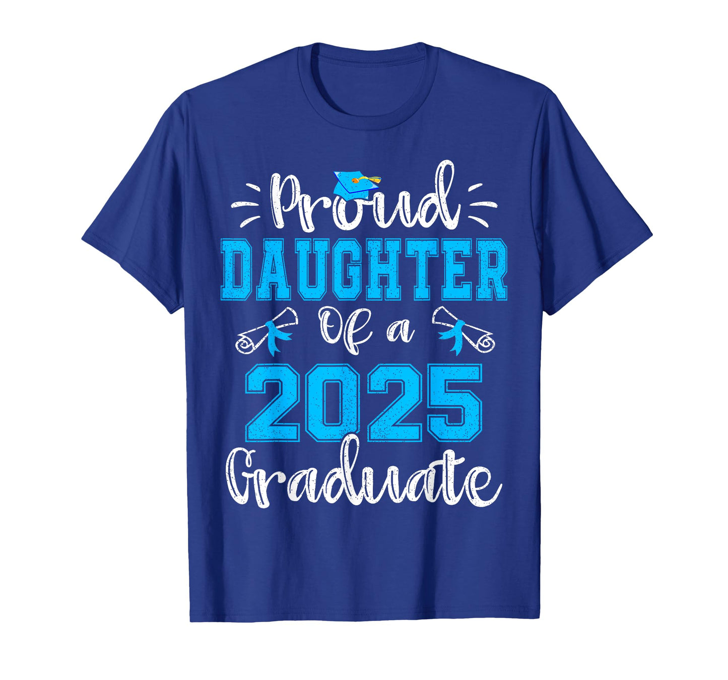 Proud Daughter of a 2025 Graduate Class of 2025 Senior 25 T-Shirt