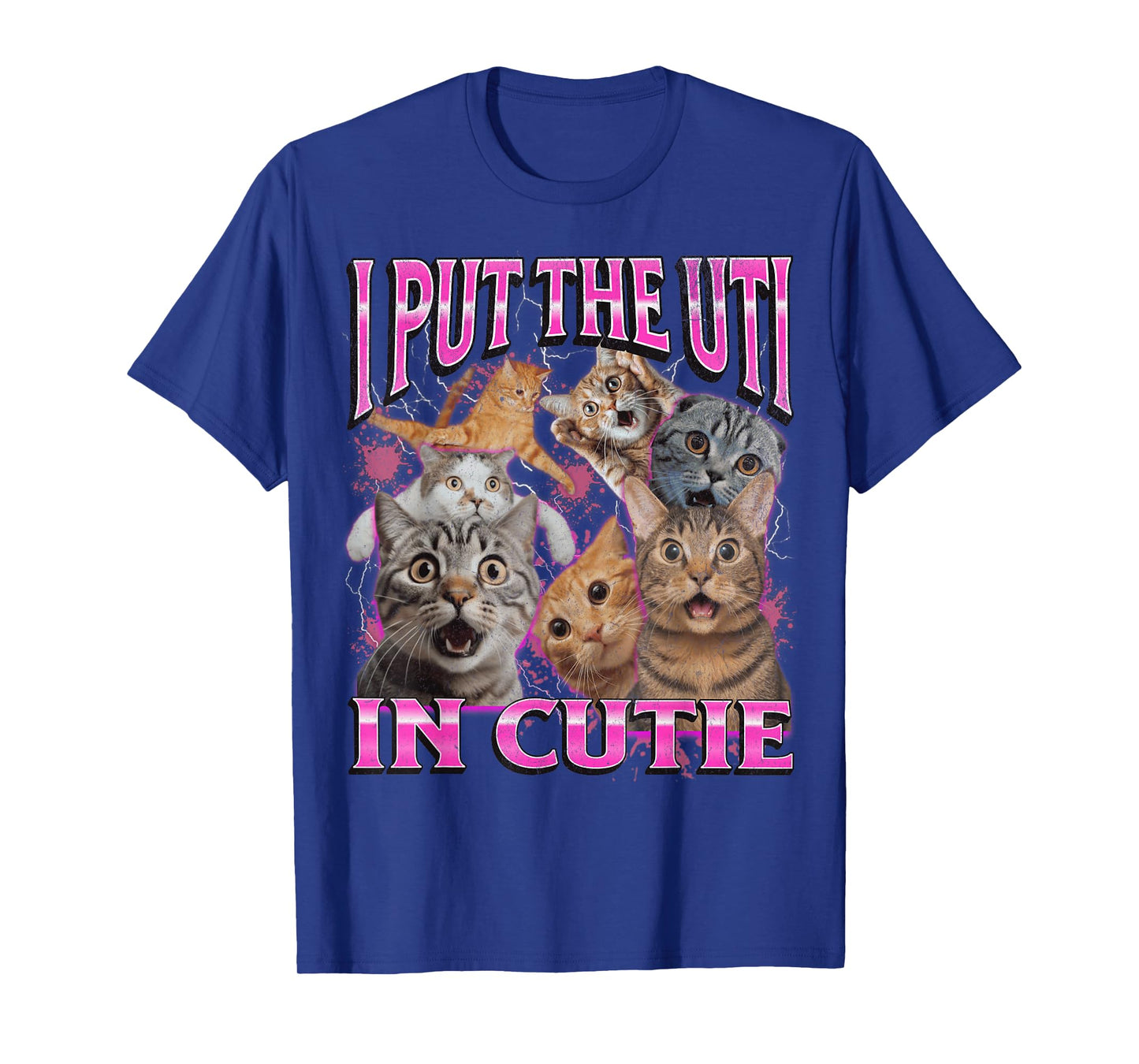 I Put The UTI In Cutie Funny Cat Meme Bootleg Graphic 90s Men Women T-Shirt