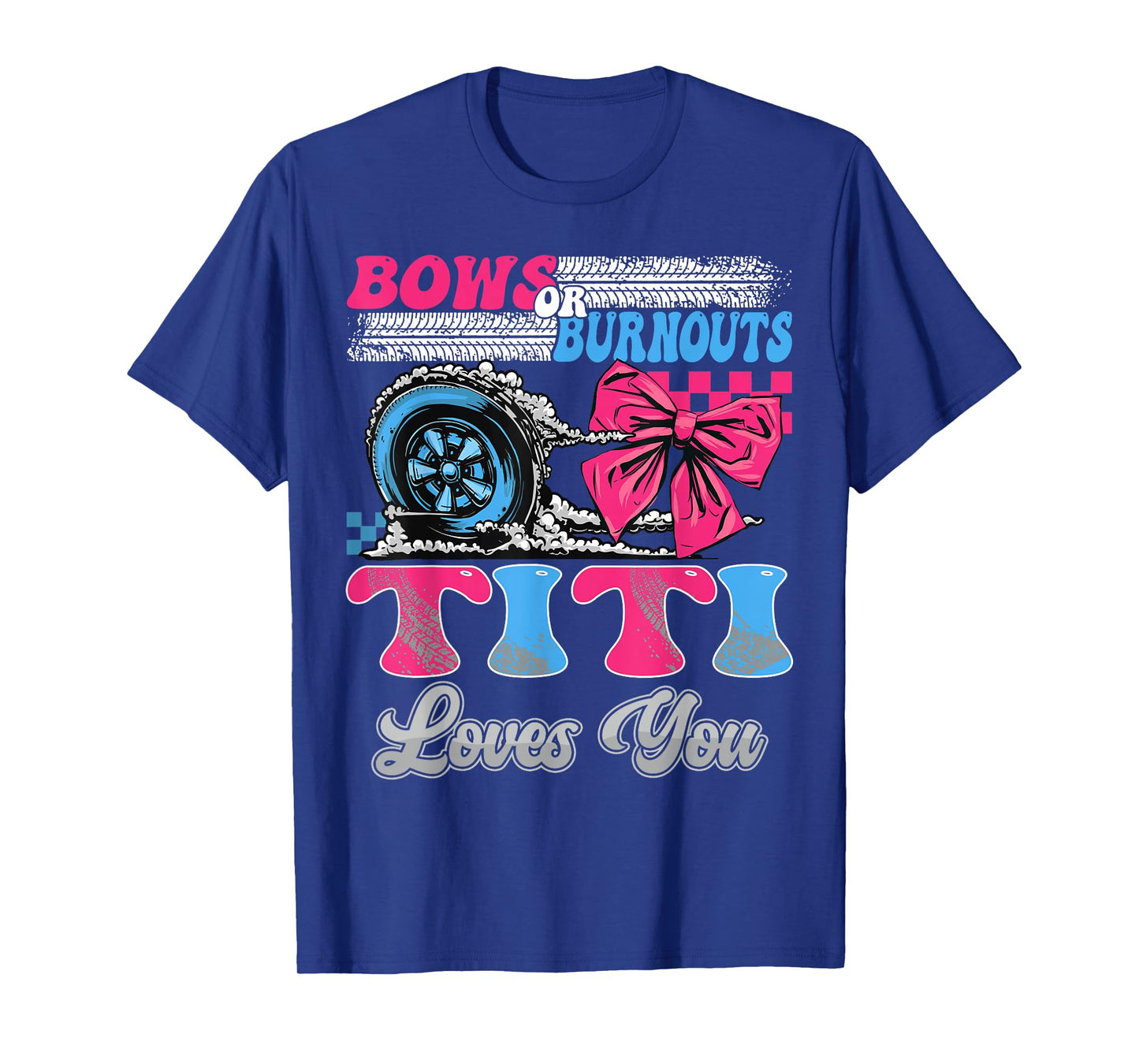 Burnouts or Bows Titi Loves You Gender Reveal Party T-Shirt