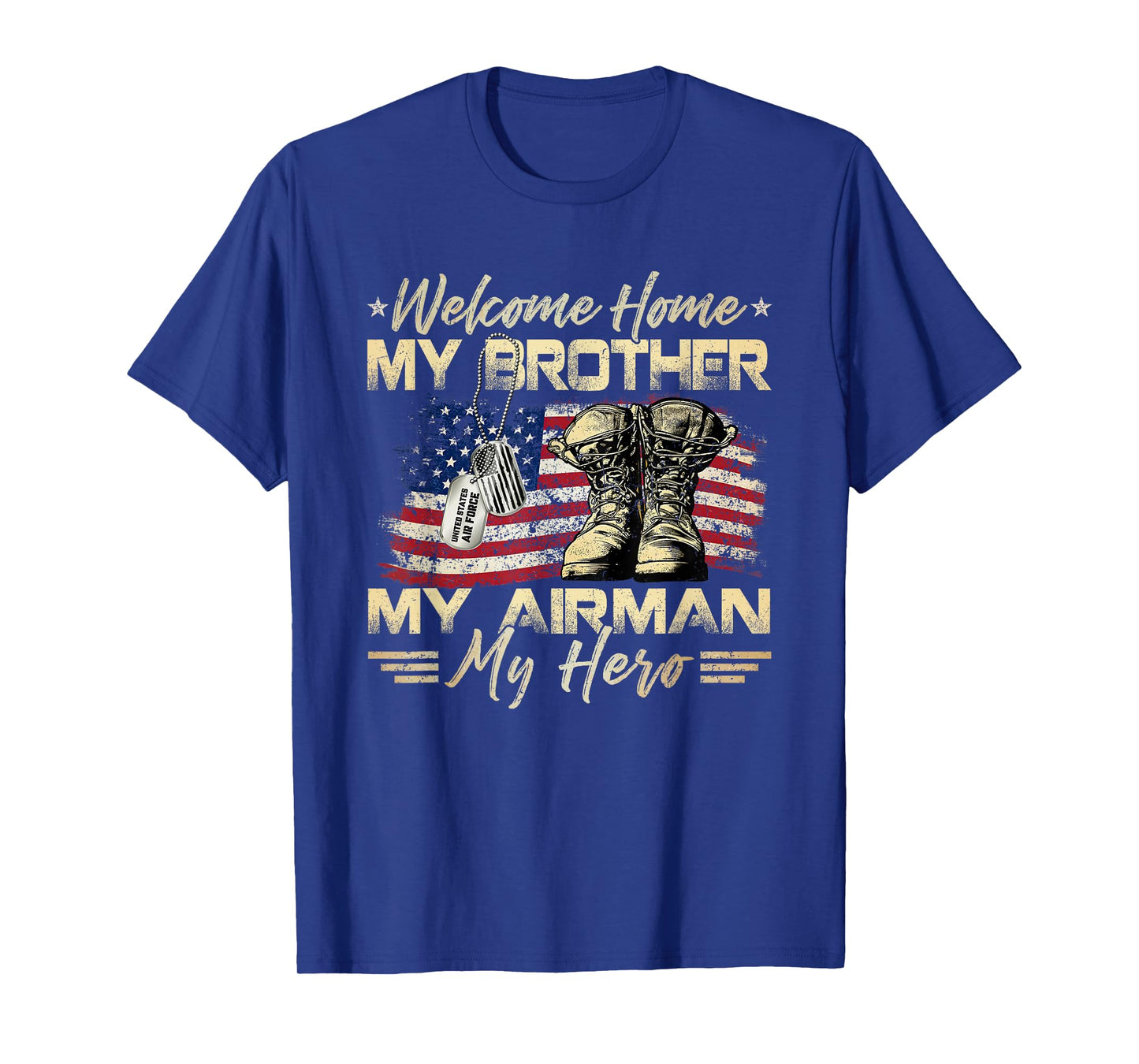 Welcome Home My Brother My Airman My Hero US Air Force T-Shirt