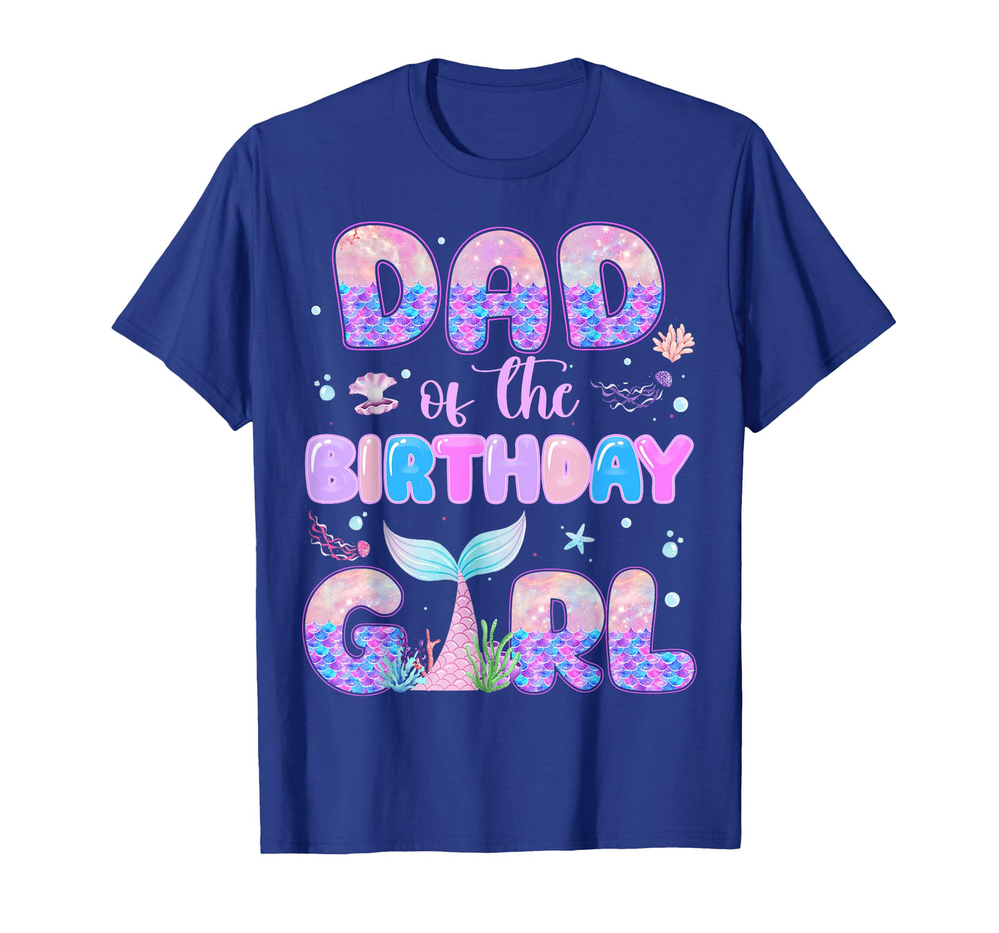 Dad Of The Birthday Mermaid Girl Family Matching Party T-Shirt