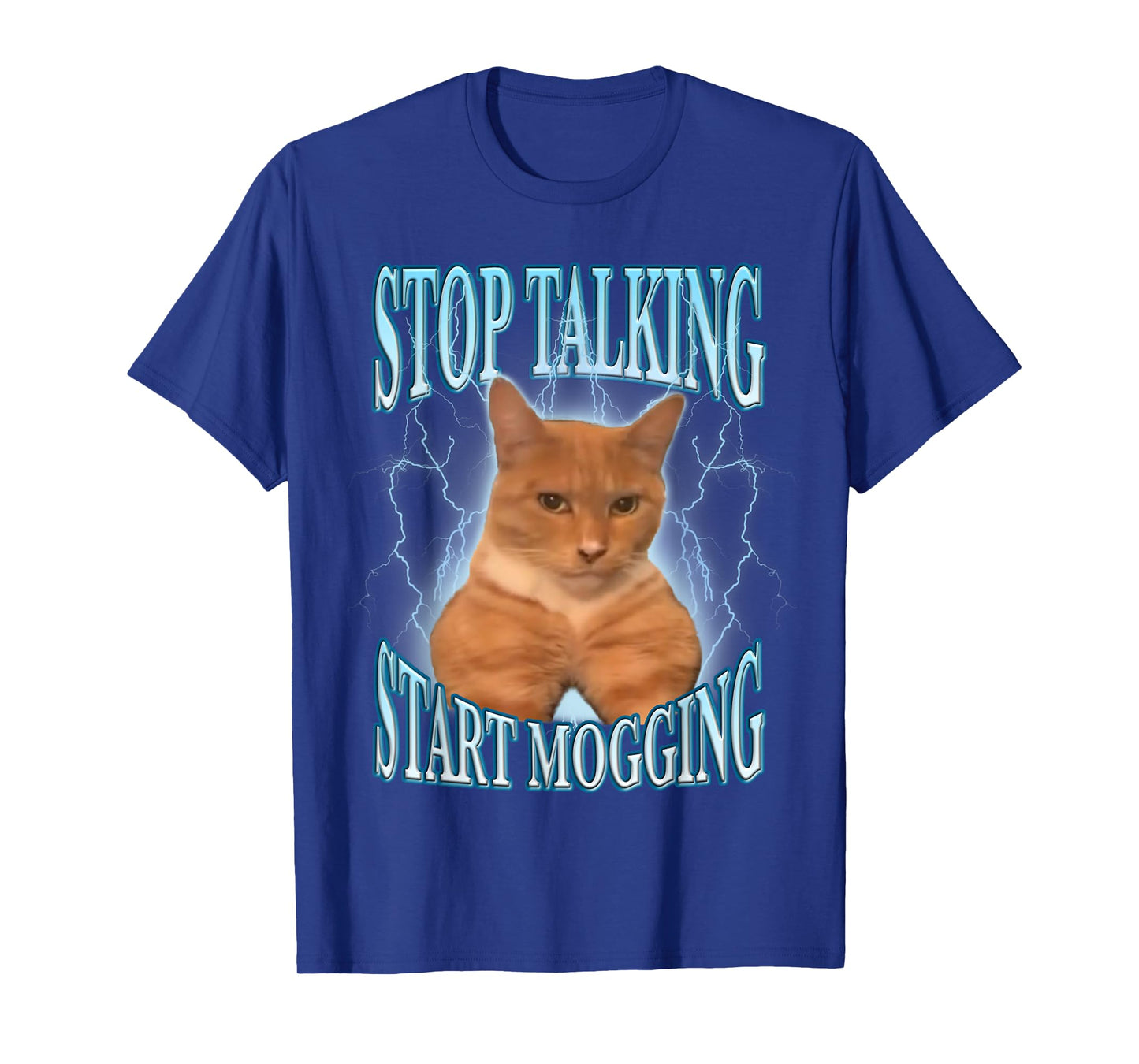 Stop Talking, Start Mogging Funny Cat Meme Mog Men Women Kids T-Shirt