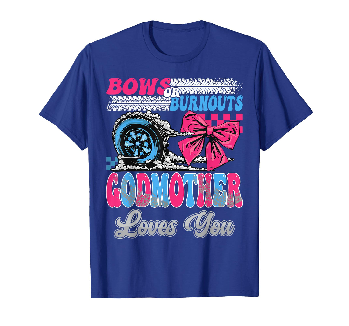 Burnouts or Bows GodMother Loves You Gender Reveal Party T-Shirt