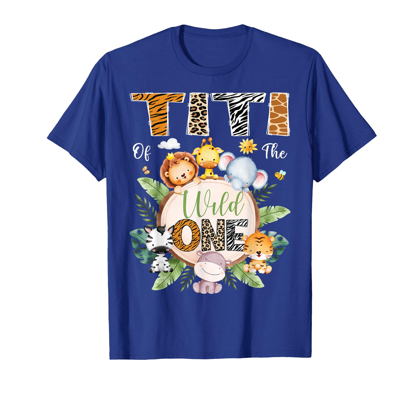 Titi Of The Wild One 1St Birthday Safari Jungle Animal T-Shirt