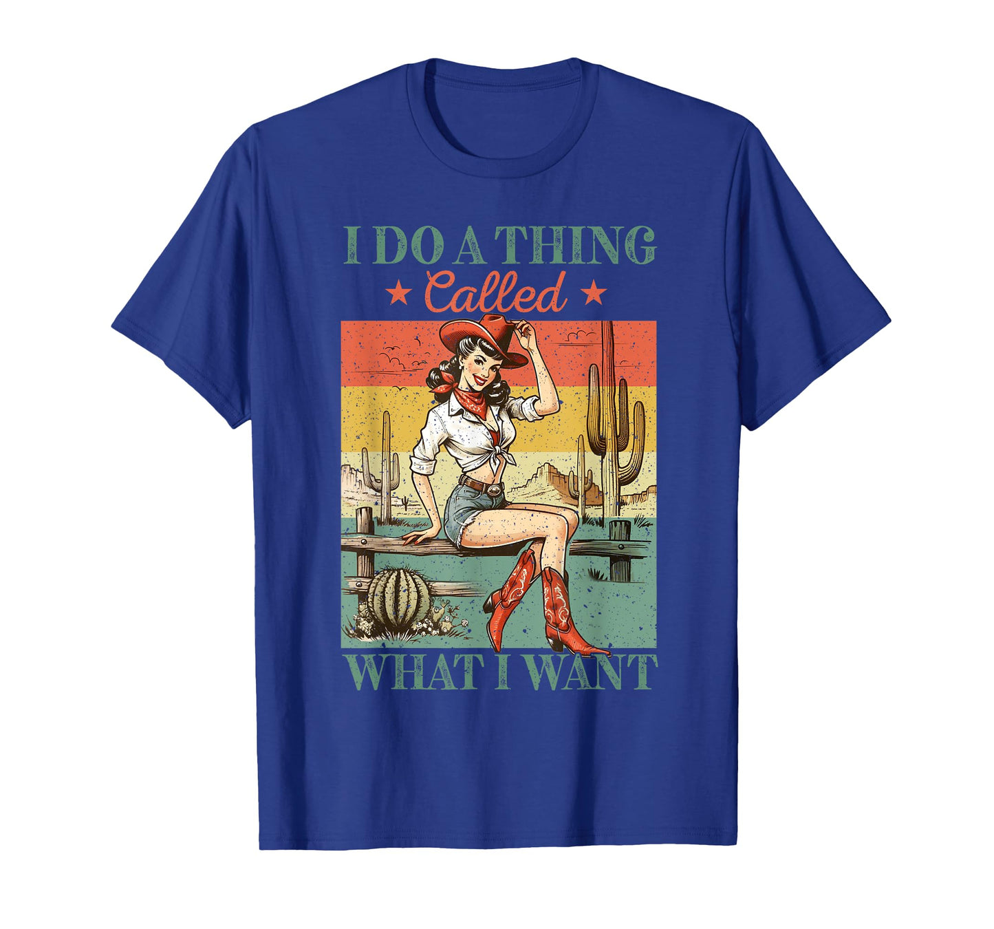I Do A Thing Called What I Want Western Cowgirl Vintage T-Shirt