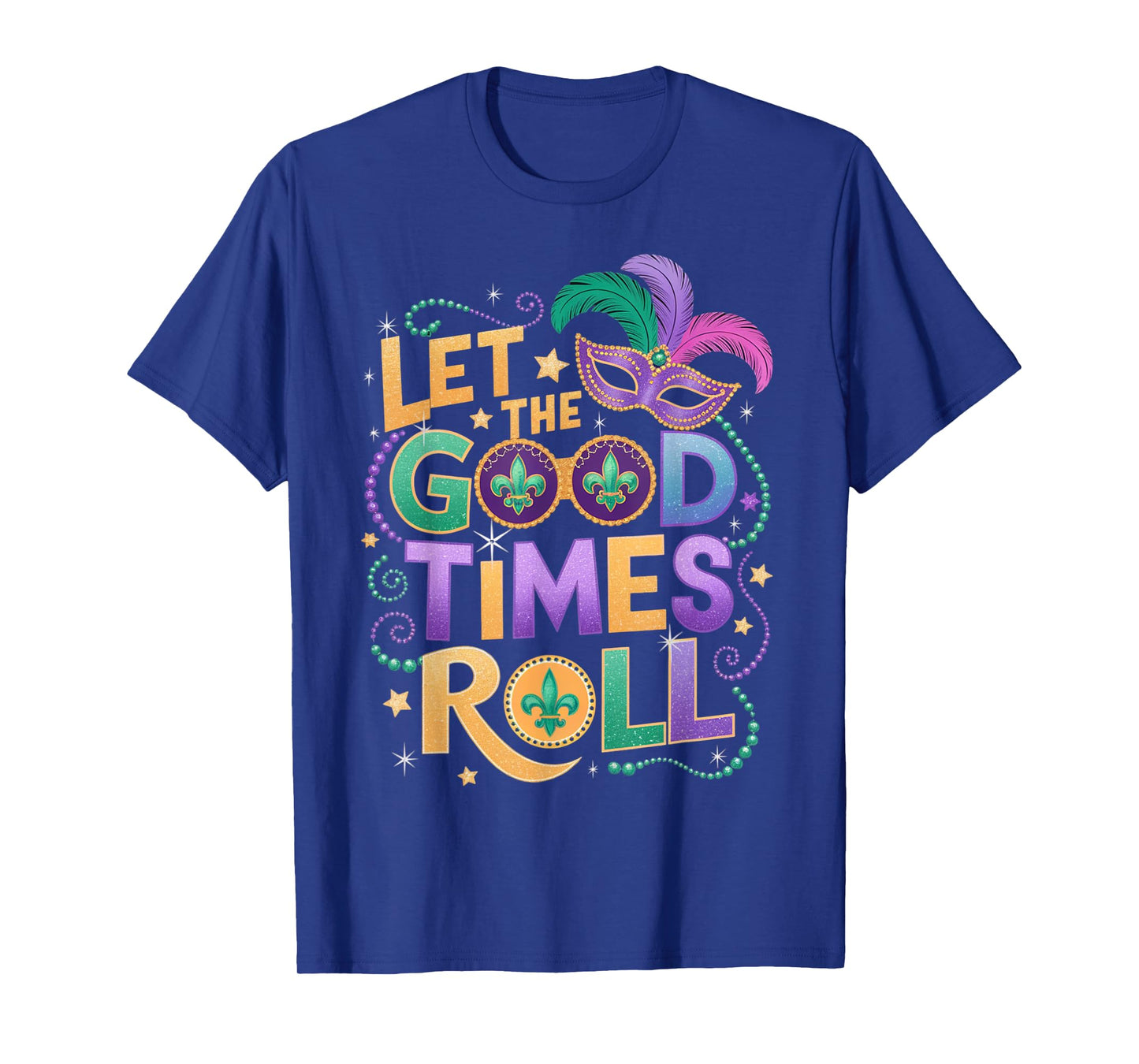Mardi Gras Let The Good Times Roll Funny Men Women Carnival T-Shirt