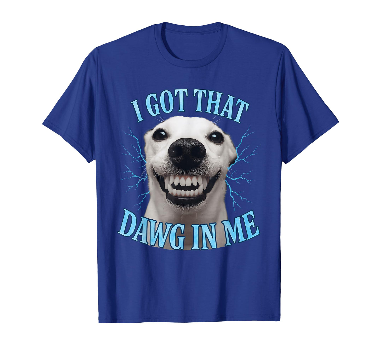 Chihuahua Funny Meme I Got That Dawg In Me T-Shirt