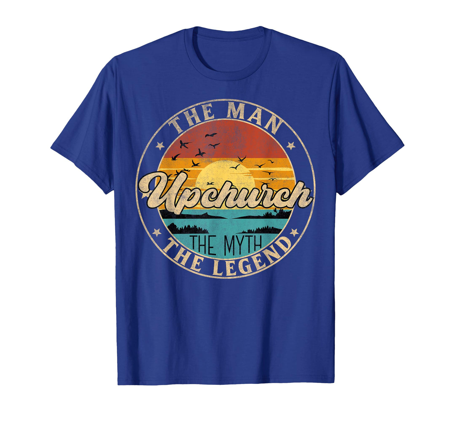 UPCHURCH The Man The Myth The Legend First Name T-Shirt