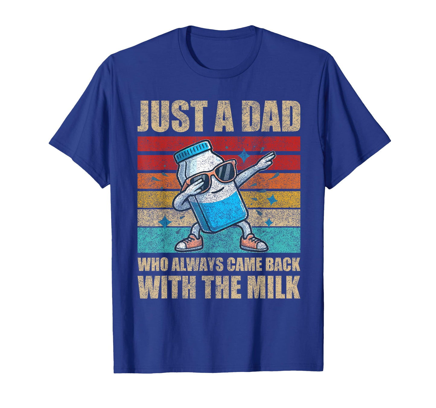 Just A Dad Who Always Came Back With The Milk Father's Day T-Shirt
