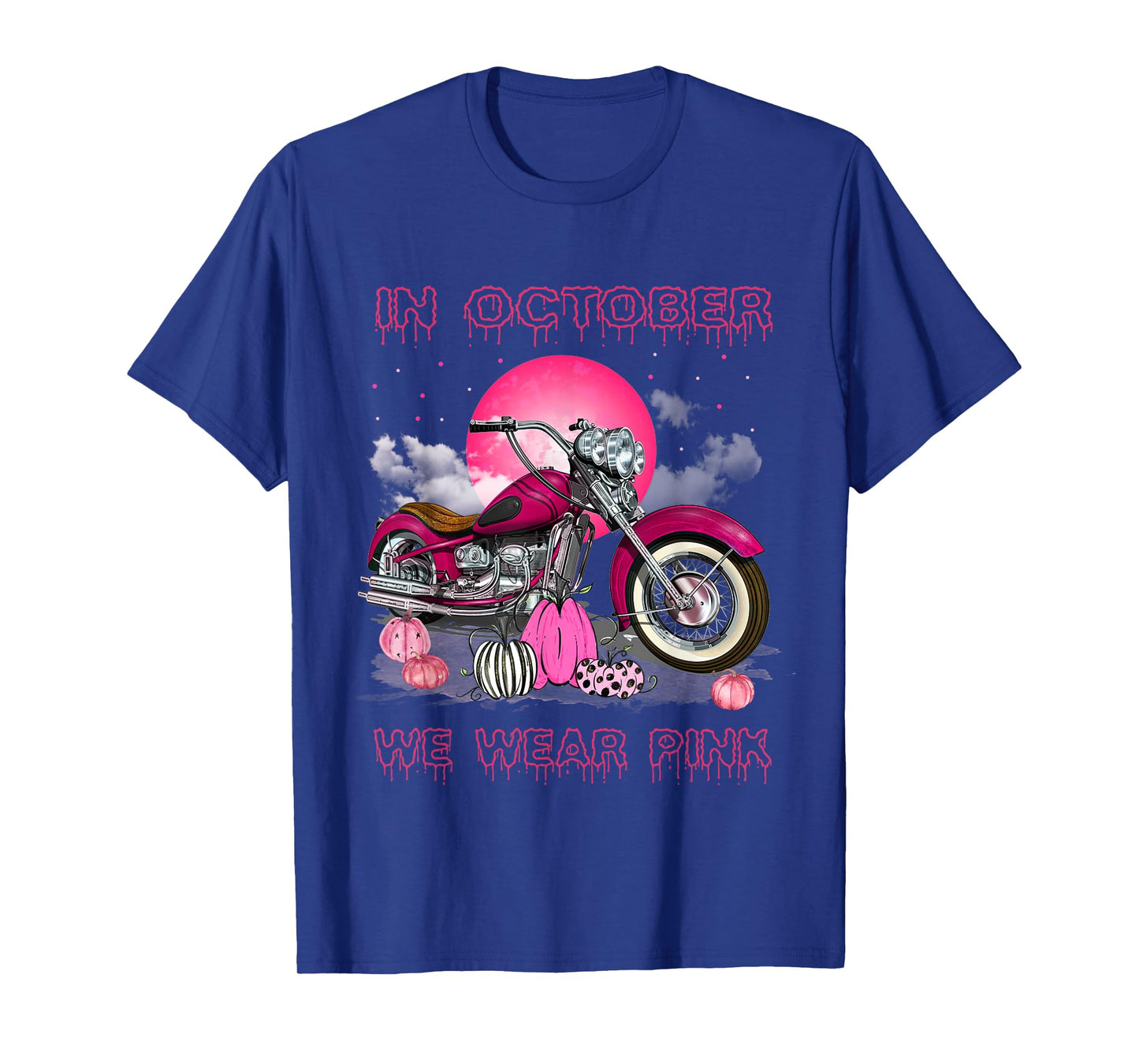 In October We Wear Pink Motorcycle Breast Cancer Bikers T-Shirt