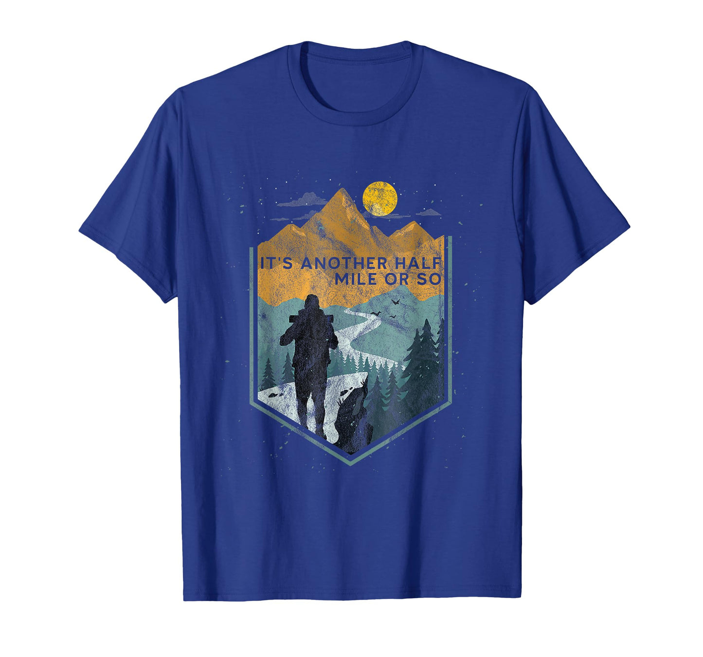 Its another half mile or so Mountain Hiking T-Shirt