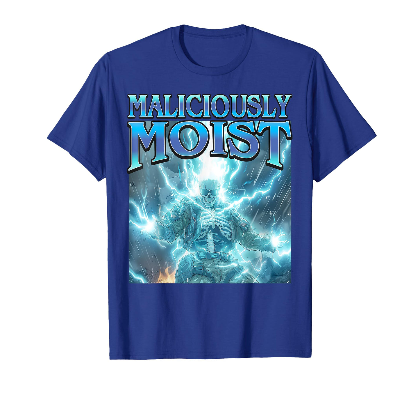 Maliciously Moist - Funny Hard Skeleton Inappropriate Meme T-Shirt