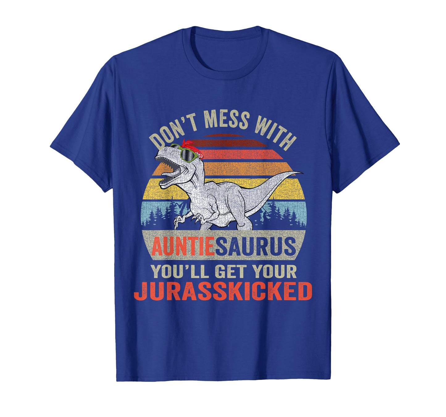 Dont Mess With Auntiesaurus T Rex Dino Auntie Dinosaur Women T-Shirt