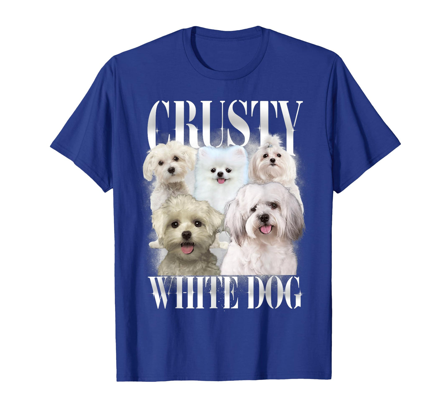 Crusty White Dog Funny For Mens Womens T-Shirt