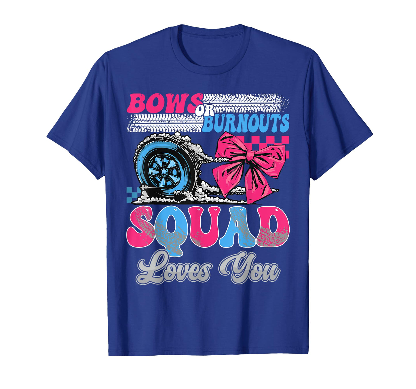 Burnouts or Bows Squad Loves You Gender Reveal Party T-Shirt