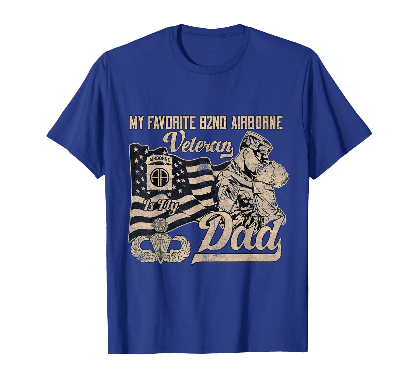 Proud 82nd Airborne Division Veteran Is My Dad Father's Day T-Shirt