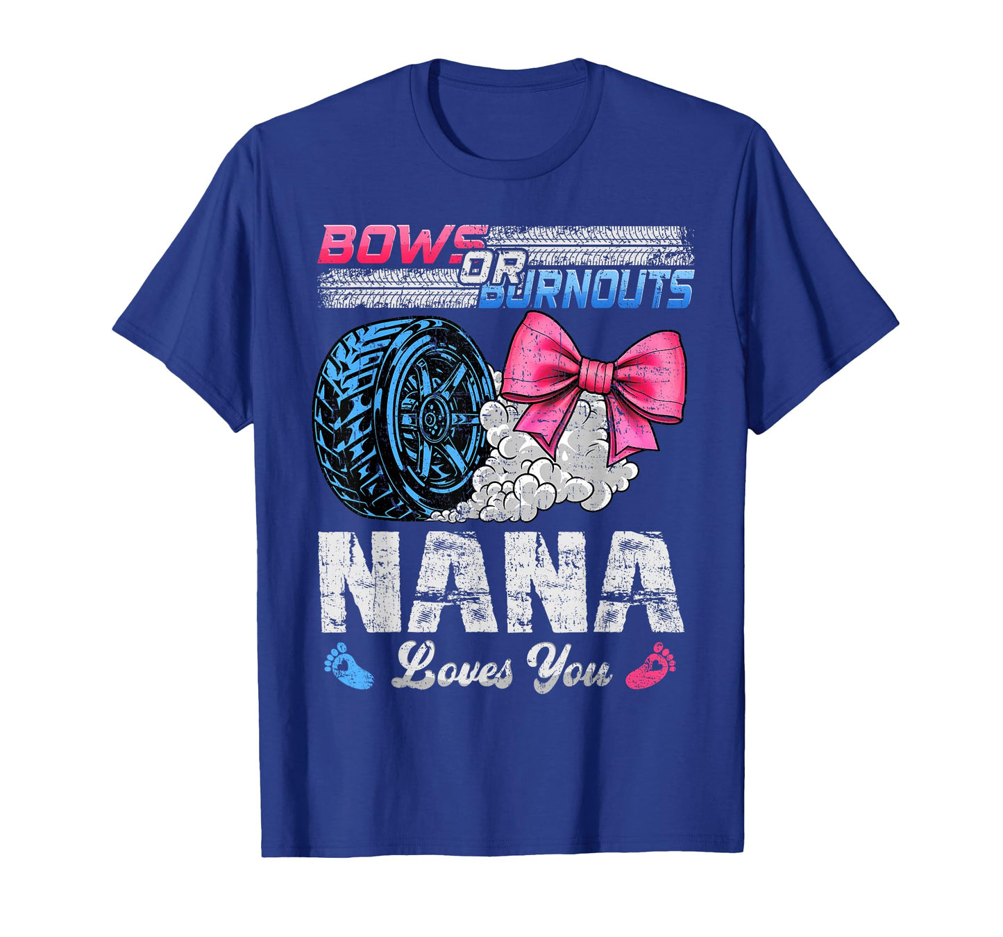 Burnouts Or Bows Your Nana Loves You Gender Reveal T-Shirt