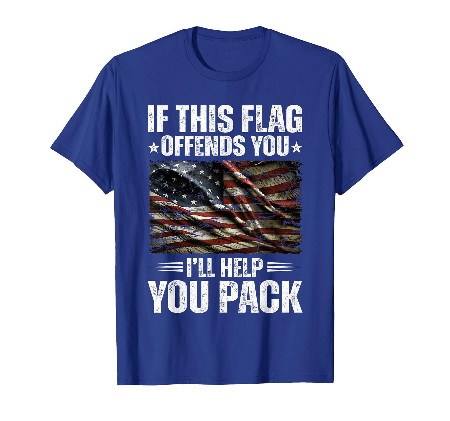If This Flag Offends You I'll Help You Pack Patriotic Flag T-Shirt