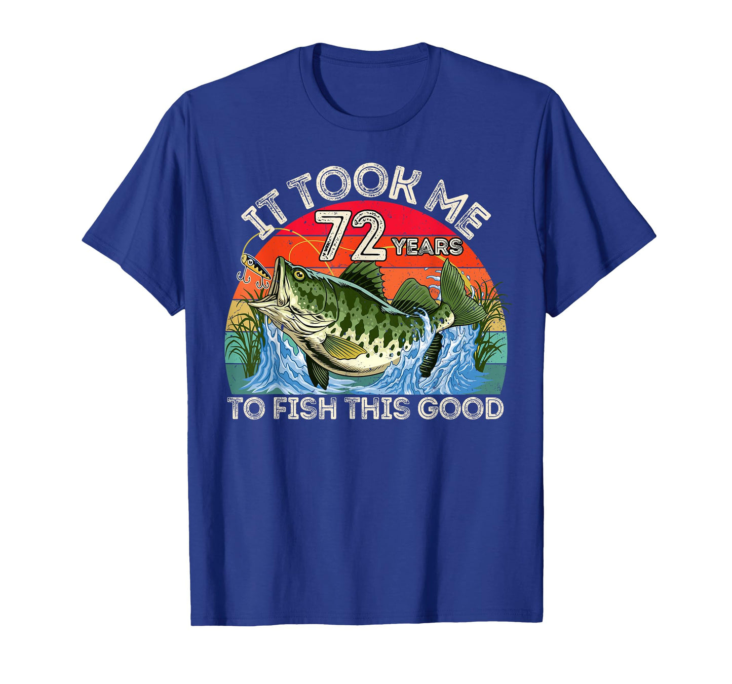 72 Years Old Birthday Fisherman Funny 72nd Bday Fishing Men T-Shirt