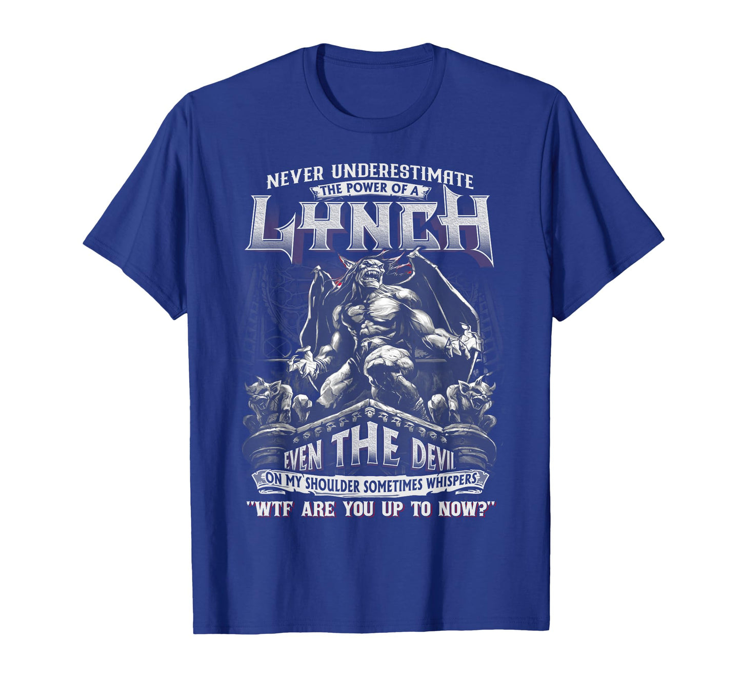 Lynch Tee - Never Underestimate The Power Of A Lynch T-Shirt