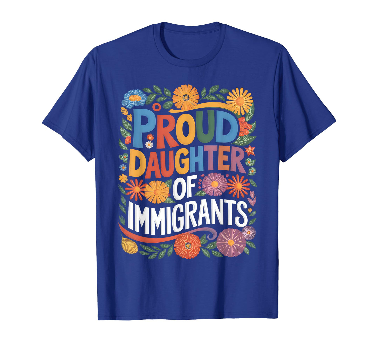 Proud Daughter Of Immigrants Pro Immigration Mexican T-Shirt