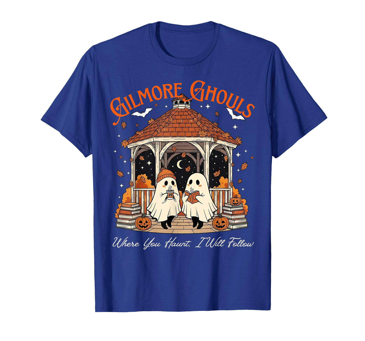 Funny Gilmore Ghouls Where You Haunt I Will Follow Halloween T-Shirt
