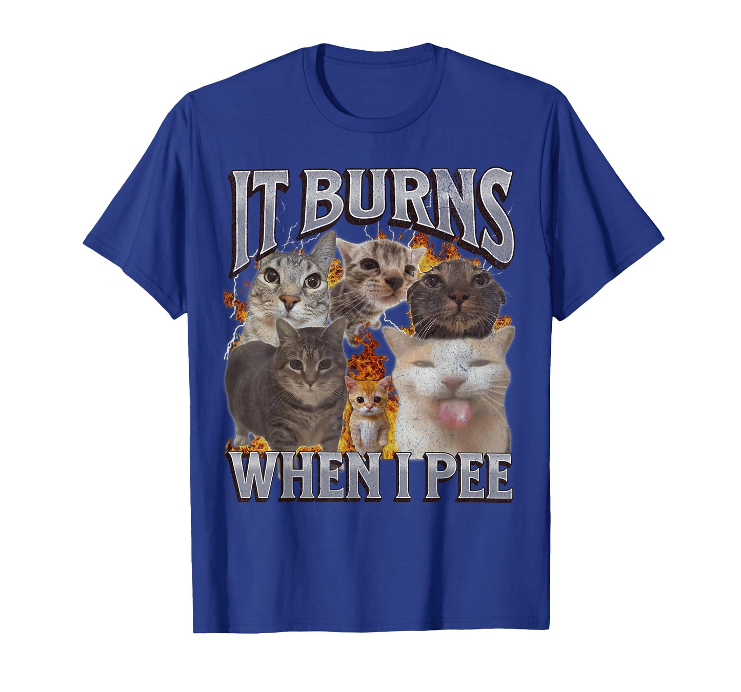It Burns When I Pee Funny Cat Meme Bootleg Graphic Men Women T-Shirt