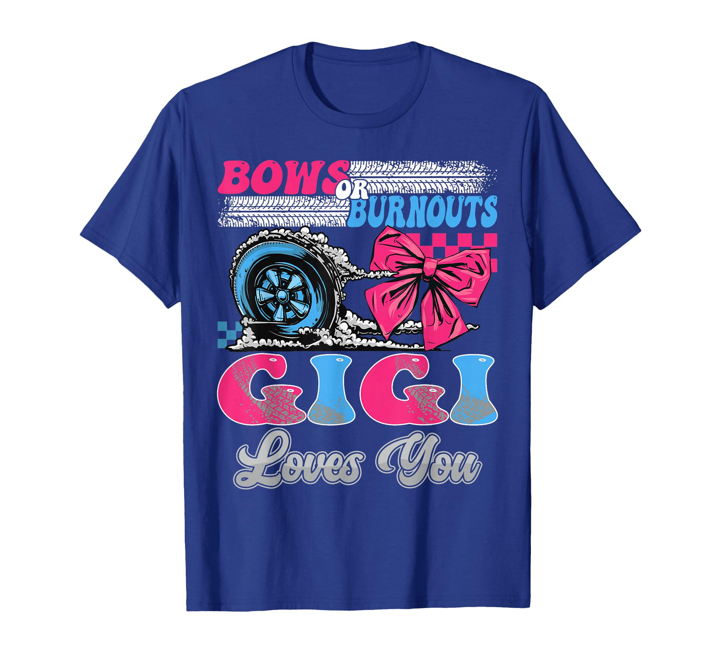 Burnouts or Bows Gigi Loves You Gender Reveal Party T-Shirt