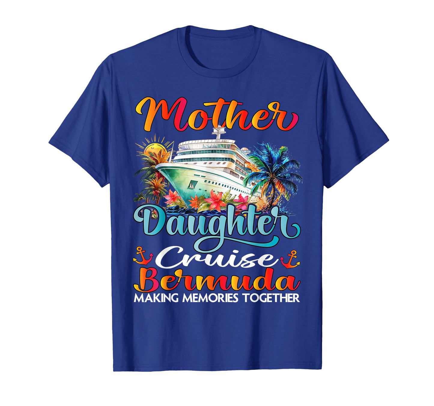 Mother And Daughter Cruise Bermuda 2025 Mom Daughter Cruise T-Shirt