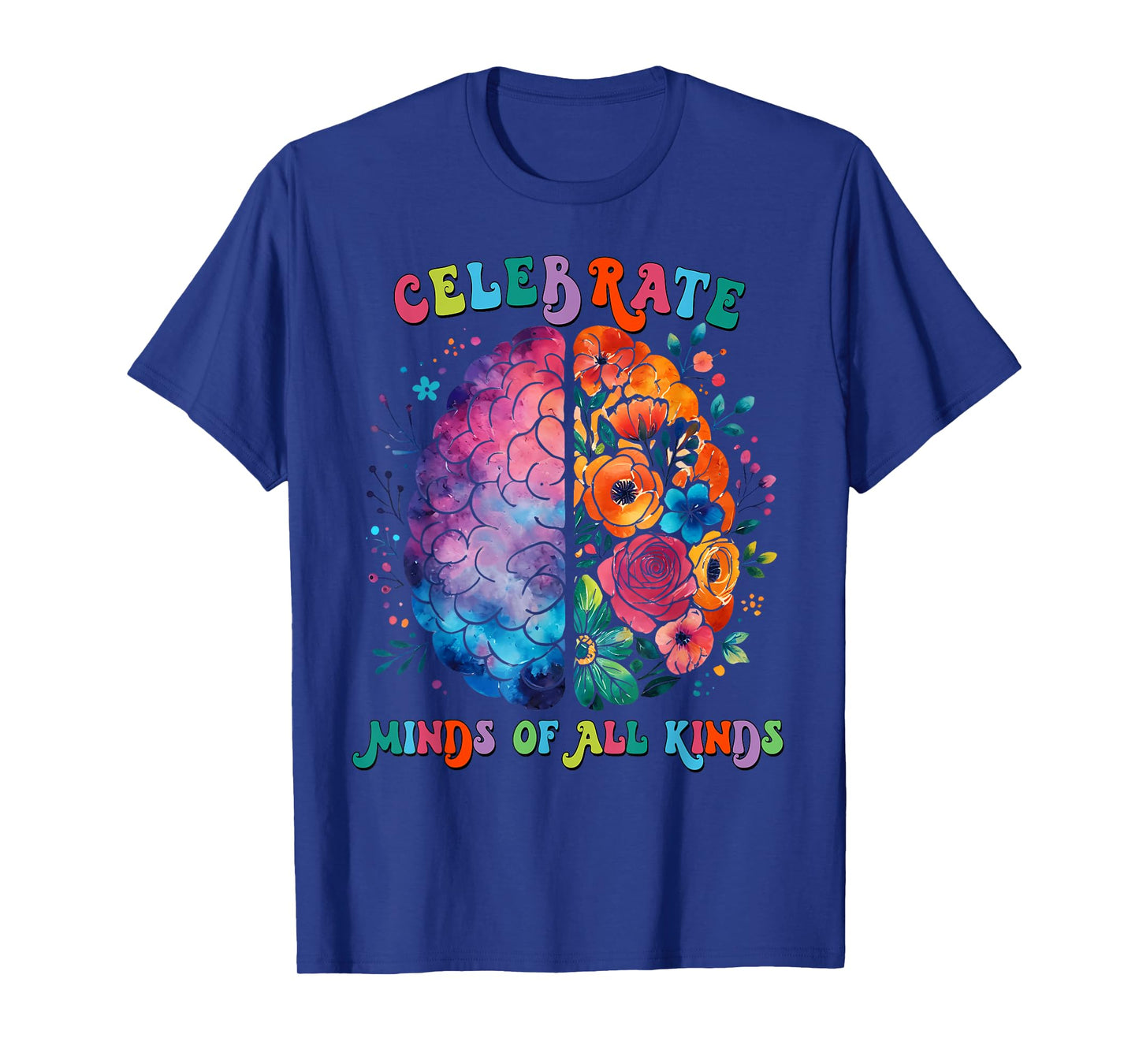 Celebrate Minds Of All Kinds Mental Health Autism Awareness T-Shirt