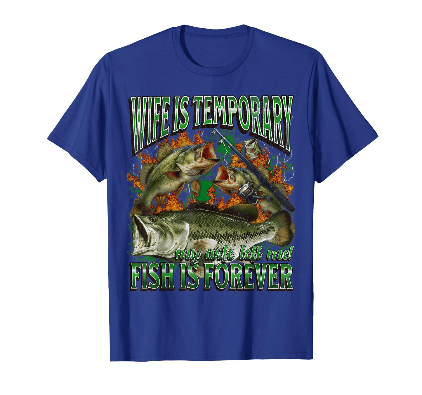 Wife Is Temporary Funny Offensive Fishing Meme Bootleg T-Shirt