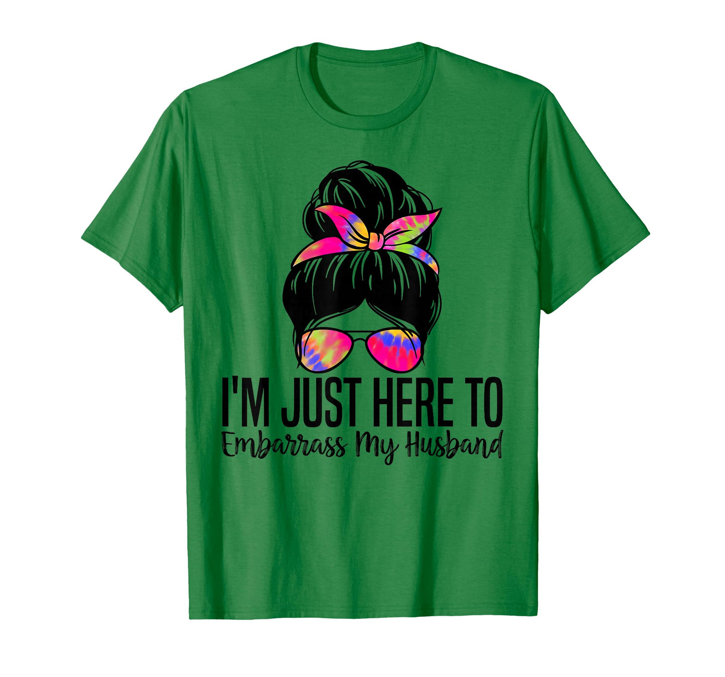 I'm Just Here To Embarrass My Husband Funny Wife Saying T-Shirt
