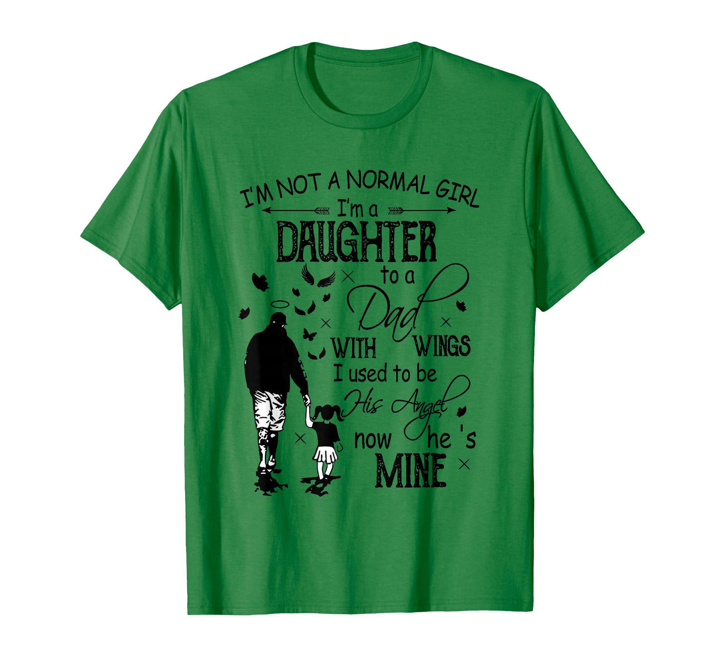 I'm Not Normal Girl Daughter To A Dad With Wings Fathers Day T-Shirt